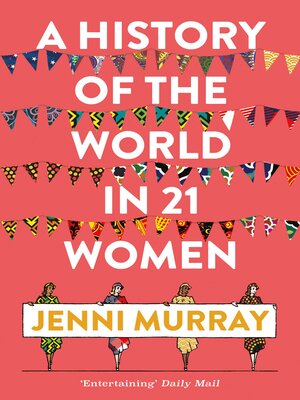 A History of the World in 21 Women - ebook